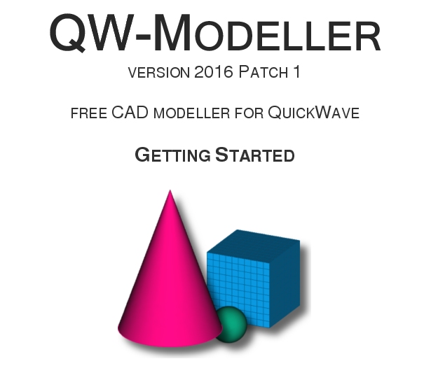 Text Box: QW-MODELLERVERSION 2016 PATCH 1FREE CAD MODELLER FOR QUICKWAVEGETTING STARTED 